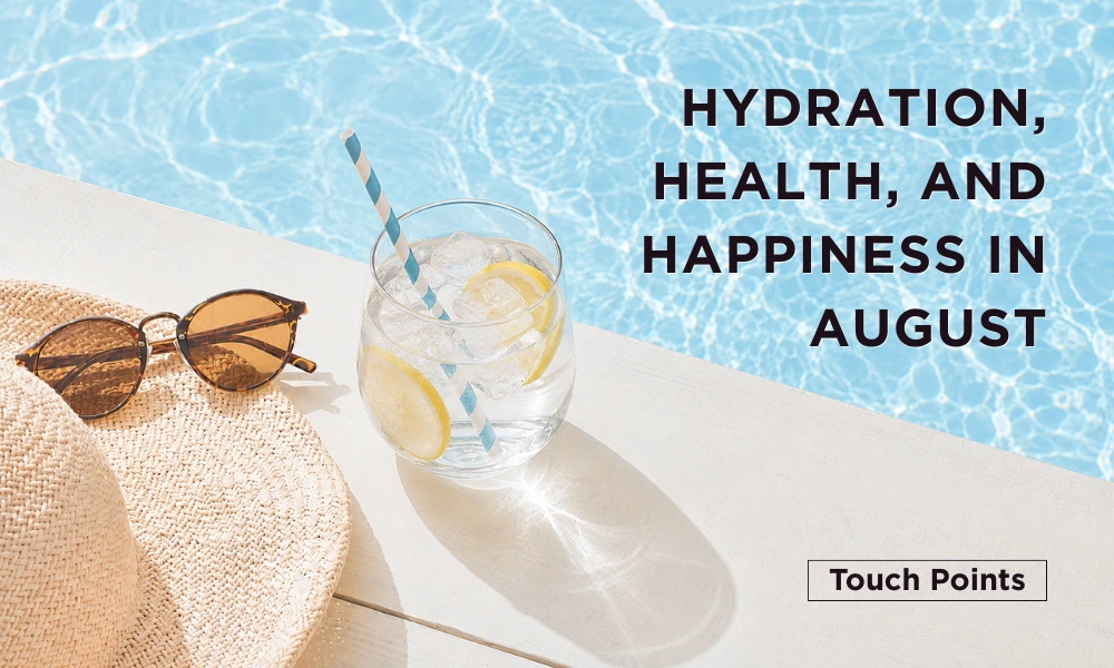 Hydration, Health, and Happiness in August